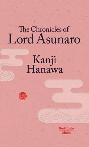 The Chronicles of Lord Asunaro de Kanji Hanawa