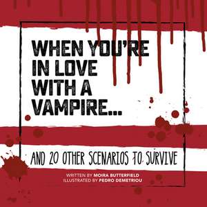 When You're in Love with a Vampire . . .: And 20 Other Scenarios to Survive de Moira Butterfield