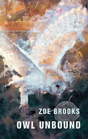 Owl Unbound de Zoe Brooks