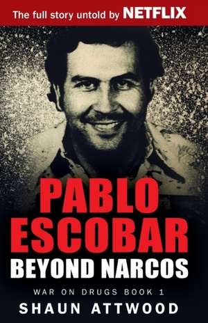 Pablo Escobar de Shaun Attwood