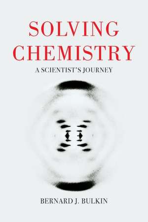 Solving Chemistry de Bernie Bulkin