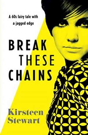 Break These Chains de Kirsteen Stewart