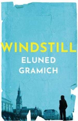 Windstill de Eluned Gramich