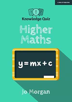 Knowledge Quiz: Higher Maths de Jo Morgan