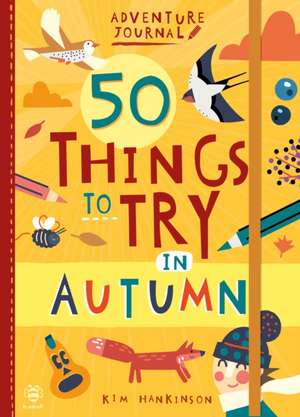 50 Things to Try in Autumn de Kim Hankinson