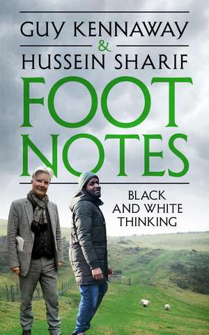 Foot Notes: Black and White Thinking de Guy Kennaway