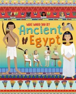 Owen, D: WHAT WOULD YOU BE IN ANCIENT EGYPT de David Owen