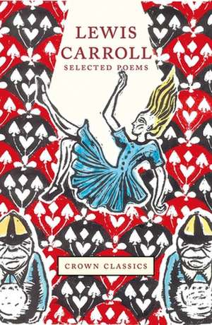 Lewis Carroll: Selected Poems de Lewis Carroll