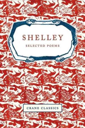 Shelley: Selected Poems de Percy Shelley