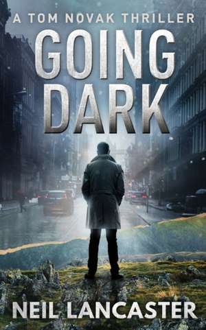 Going Dark de Neil Lancaster