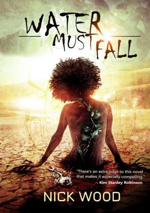 Water Must Fall de Nick Wood