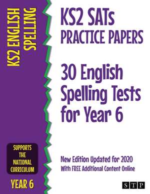 KS2 SATs Practice Papers 30 English Spelling Tests for Year 6 de Stp Books