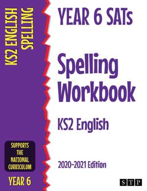 Year 6 SATs Spelling Workbook KS2 English de Stp Books