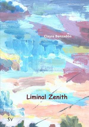 Liminal Zenith de Clayre Benzadon