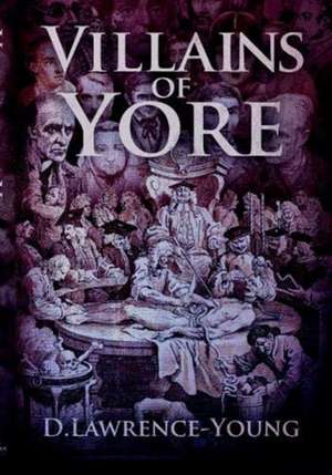 Villains of Yore de D. Lawrence Young