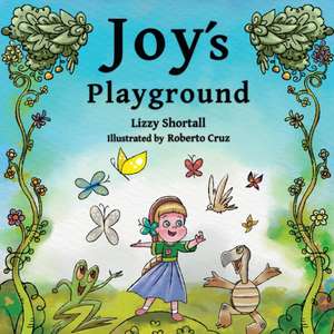 Joy's Playground de Lizzy Shortall