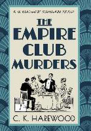 The Empire Club Murders de C. K. Harewood