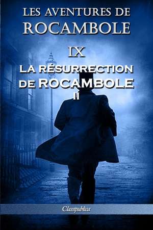 Les aventures de Rocambole IX de Pierre Alexis Ponson Du Terrail