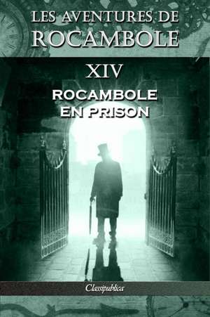 Les aventures de Rocambole XIV de Pierre Alexis Ponson Du Terrail