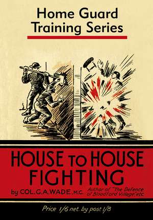 House to House Fighting de Colonel G.A. Wade