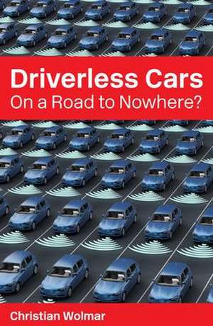 Driverless Cars de Christian Wolmar
