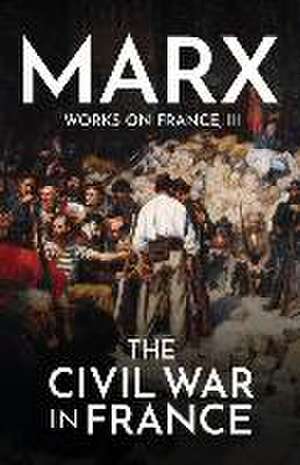 The Civil War in France de Karl Marx