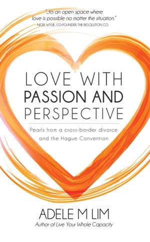 Love with Passion and Perspective de Adele M Lim