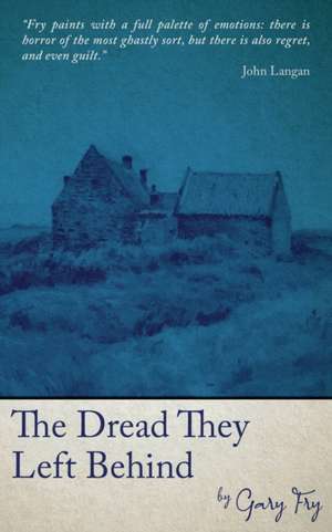 The Dread They Left Behind de Gary Fry