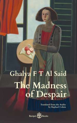 The Madness of Despair de Ghalya F. T. Al Said