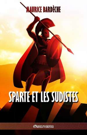 Sparte et les Sudistes de Maurice Bardèche