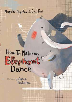 How To Make an Elephant Dance de Angelos Angelou