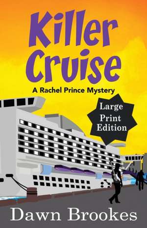 Killer Cruise Large Print Edition de Dawn Brookes