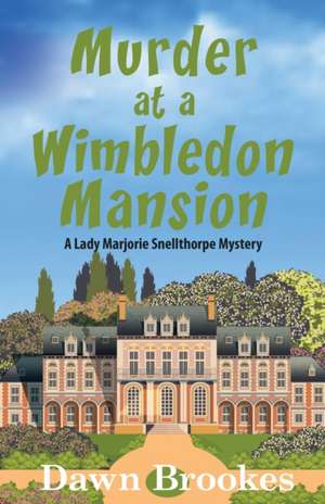 Murder at a Wimbledon Mansion de Dawn Brookes