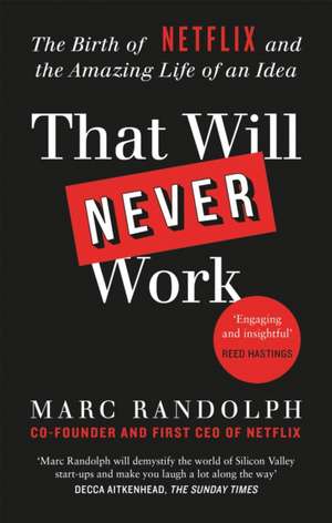 That Will Never Work de Marc Randolph