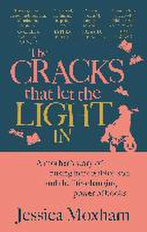 The Cracks that Let the Light In de Jessica Moxham