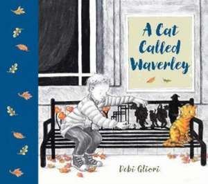 A Cat Called Waverley de Debi Gliori