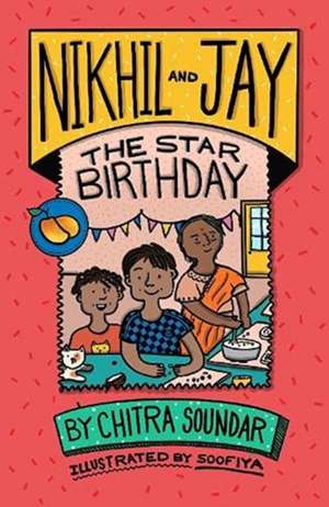 Nikhil and Jay: The Star Birthday de Chitra Soundar