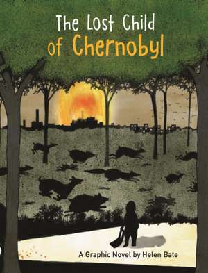 The Lost Child of Chernobyl: A Graphic Novel de Helen Bate