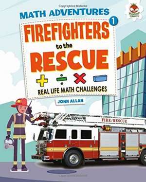 Firefighters to the Rescue - Maths Adventure de John Allan