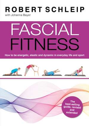 Fascial Fitness 2nd Edition de R Schleip