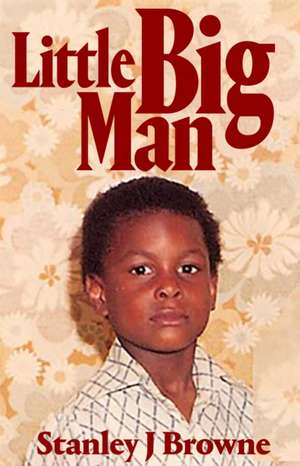 Little Big Man: An Autobiography de Stanley J. Browne