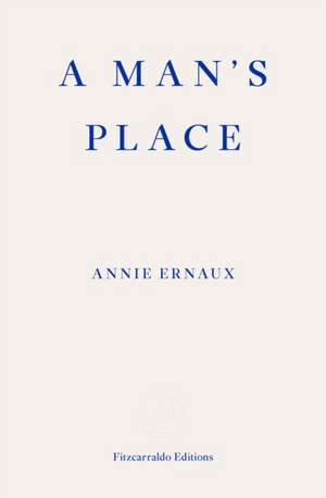 A Man's Place de Annie Ernaux