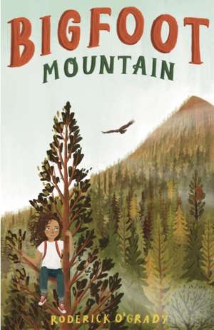 Bigfoot Mountain de Roderick O'Grady