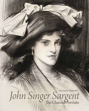 John Singer Sargent: The Charcoal Portraits de Richard Ormond