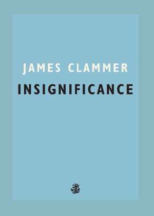 Insignificance de James Clammer