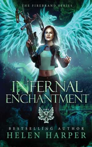 Infernal Enchantment de Helen Harper