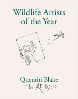 Wildlife Artists of the Year de Quentin Blake