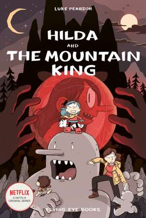 Hilda and the Mountain King de Luke Pearson