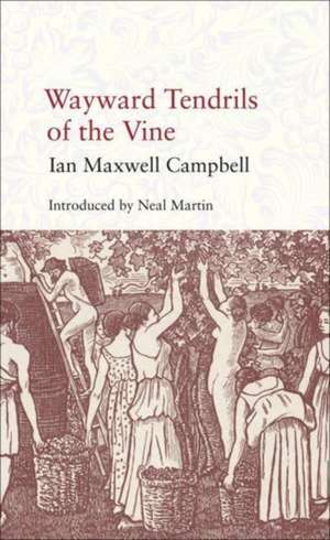 Wayward Tendrils of the Vine de Ian Maxwell Campbell