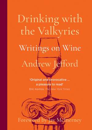 Drinking with the Valkyries de Andrew Jefford